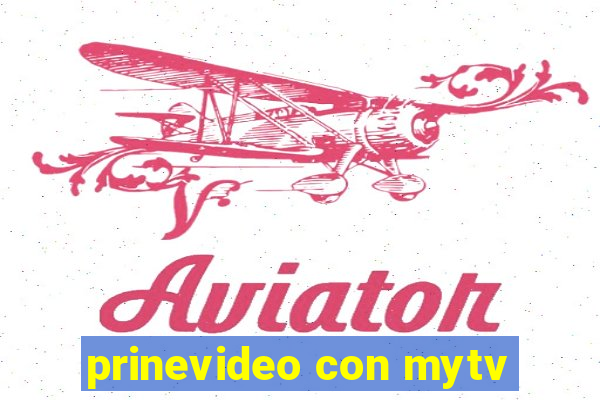 prinevideo con mytv